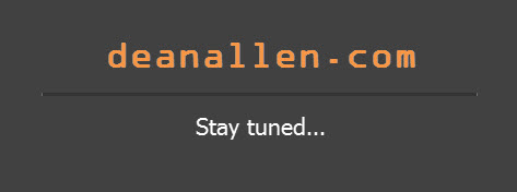 deanallen.com - Stay Tuned...